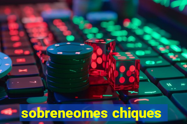 sobreneomes chiques